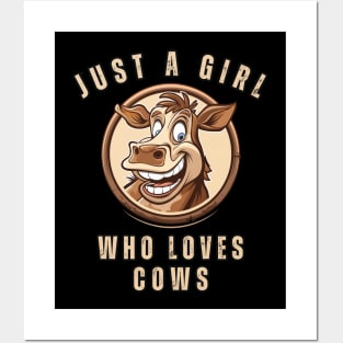 just a girl who loves cows Posters and Art